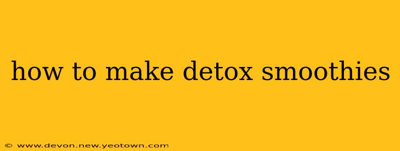how to make detox smoothies