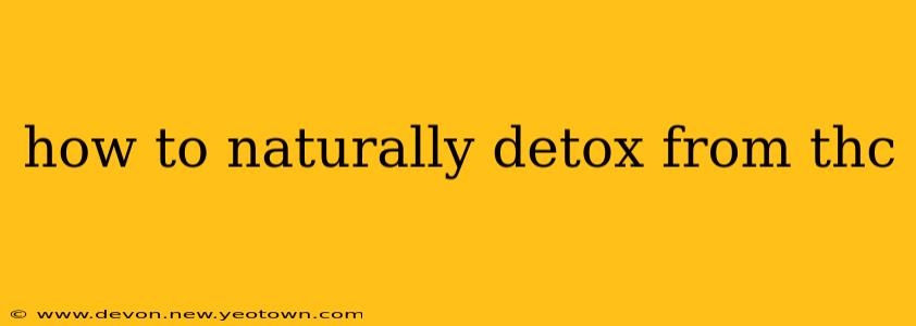 how to naturally detox from thc