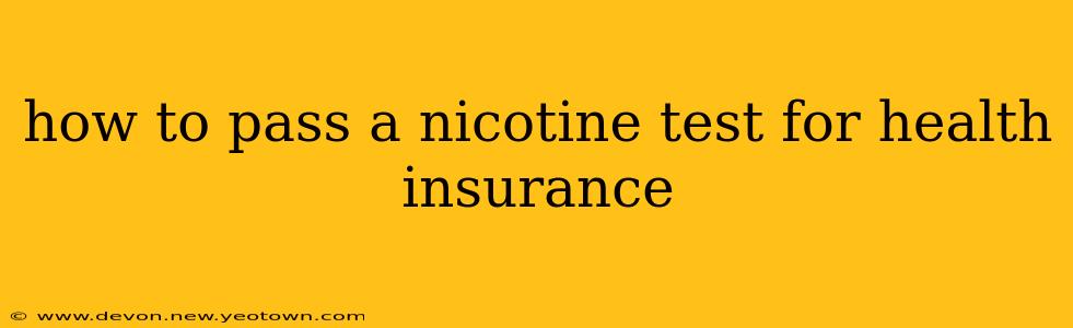 how to pass a nicotine test for health insurance