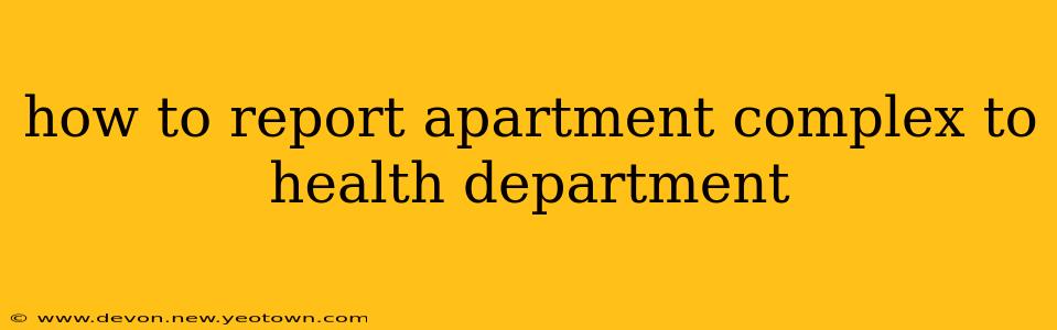 how to report apartment complex to health department