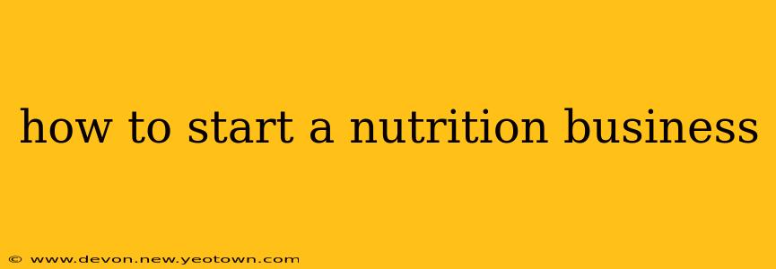 how to start a nutrition business