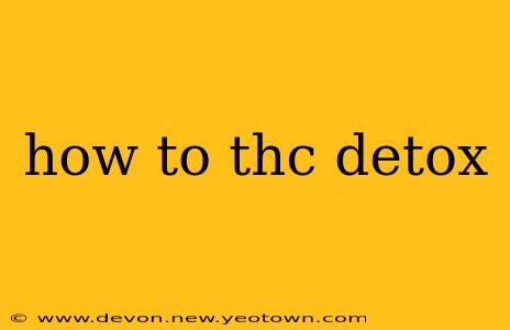 how to thc detox