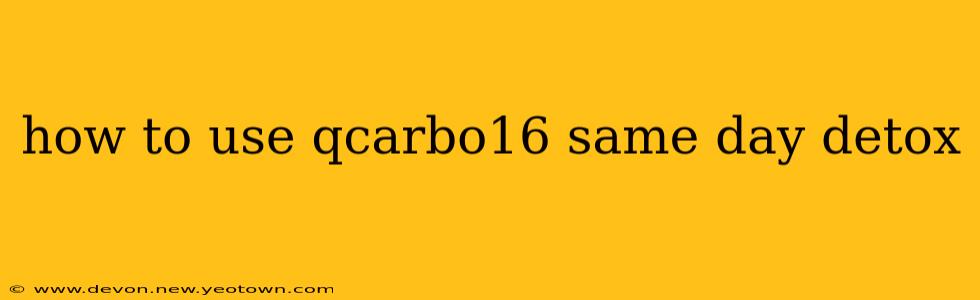 how to use qcarbo16 same day detox