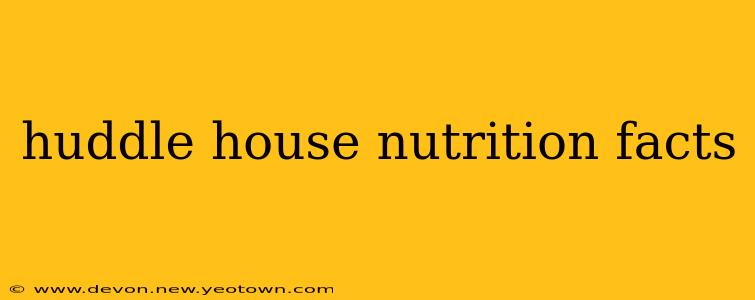 huddle house nutrition facts