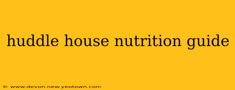 huddle house nutrition guide