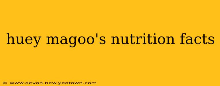 huey magoo's nutrition facts