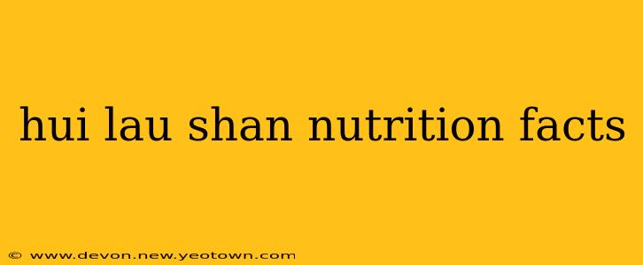 hui lau shan nutrition facts