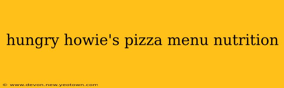 hungry howie's pizza menu nutrition