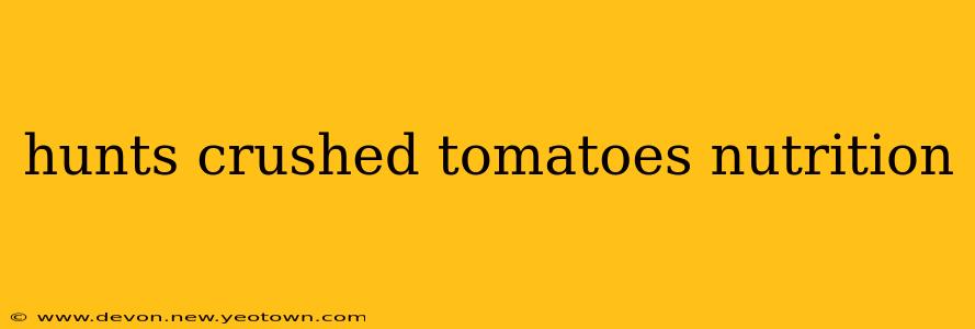 hunts crushed tomatoes nutrition
