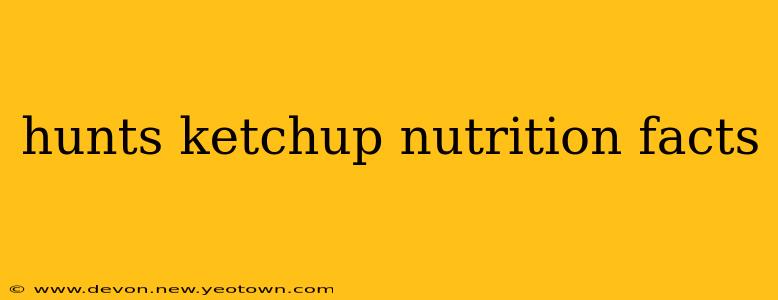 hunts ketchup nutrition facts