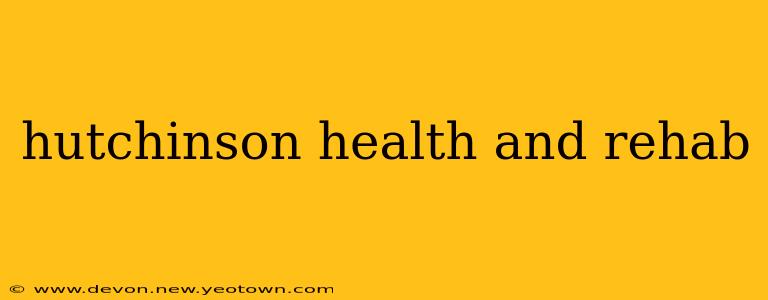 hutchinson health and rehab