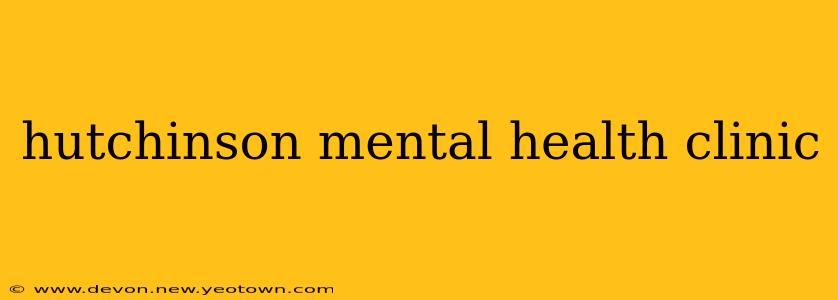 hutchinson mental health clinic
