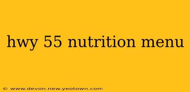 hwy 55 nutrition menu