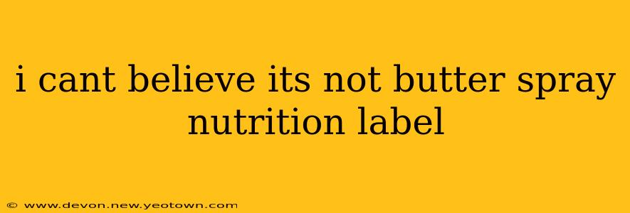 i cant believe its not butter spray nutrition label