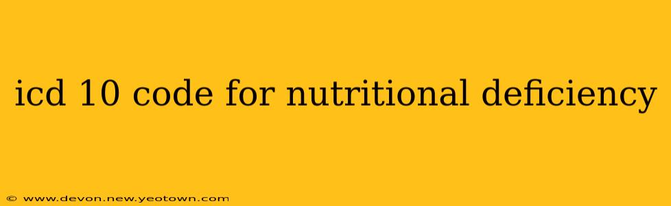 icd 10 code for nutritional deficiency