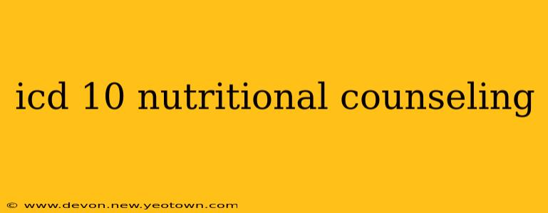 icd 10 nutritional counseling