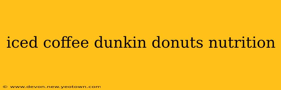 iced coffee dunkin donuts nutrition