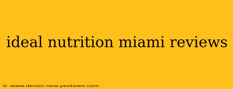 ideal nutrition miami reviews