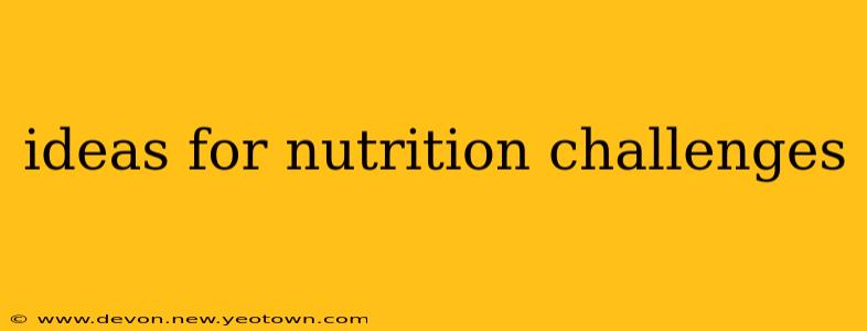 ideas for nutrition challenges