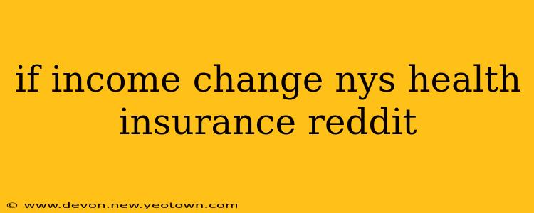 if income change nys health insurance reddit