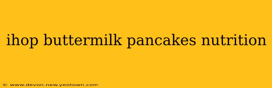 ihop buttermilk pancakes nutrition