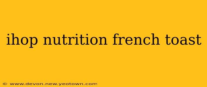 ihop nutrition french toast