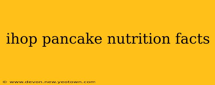 ihop pancake nutrition facts