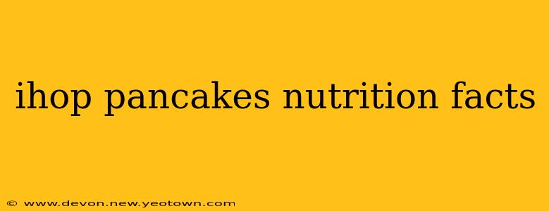 ihop pancakes nutrition facts