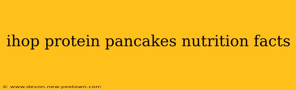 ihop protein pancakes nutrition facts