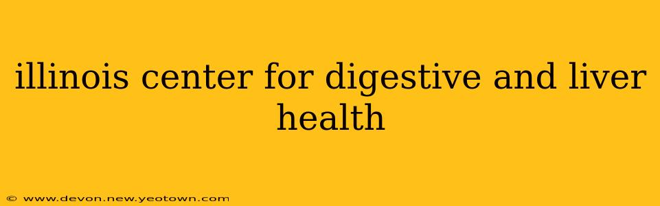 illinois center for digestive and liver health