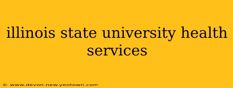illinois state university health services
