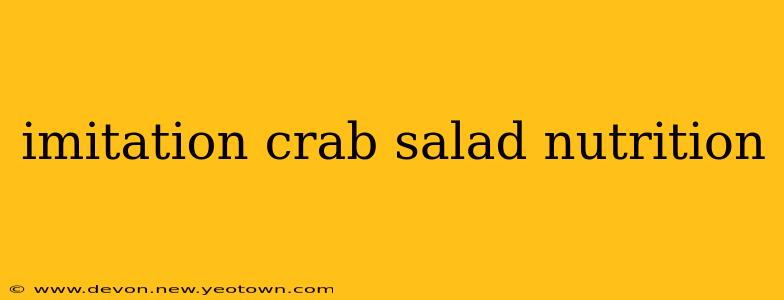 imitation crab salad nutrition