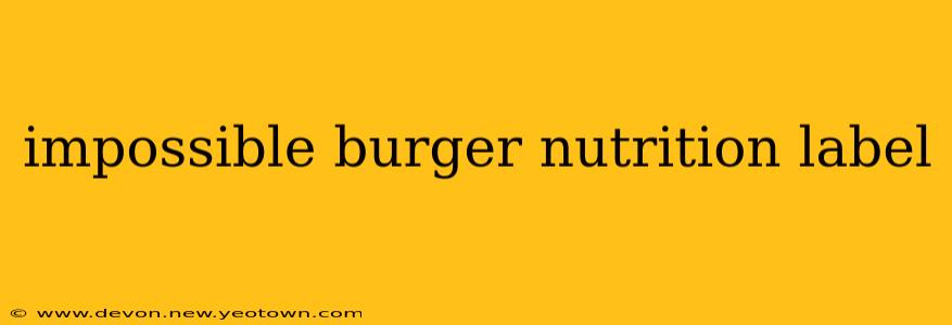 impossible burger nutrition label