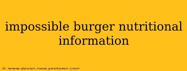impossible burger nutritional information