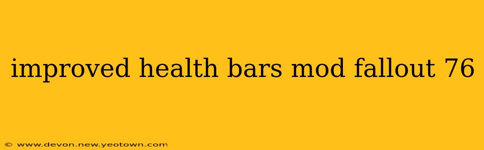 improved health bars mod fallout 76