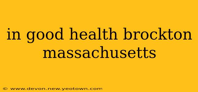 in good health brockton massachusetts