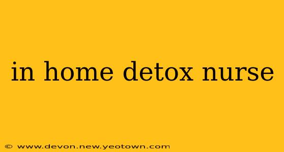 in home detox nurse