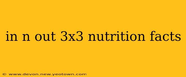 in n out 3x3 nutrition facts