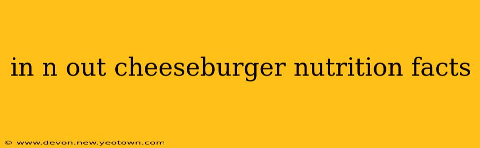 in n out cheeseburger nutrition facts