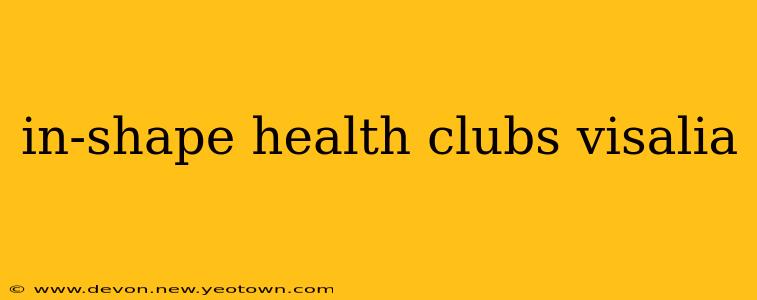 in-shape health clubs visalia