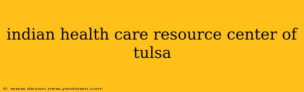 indian health care resource center of tulsa