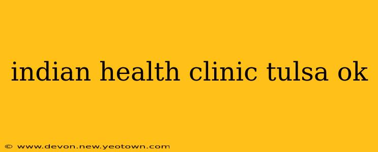indian health clinic tulsa ok