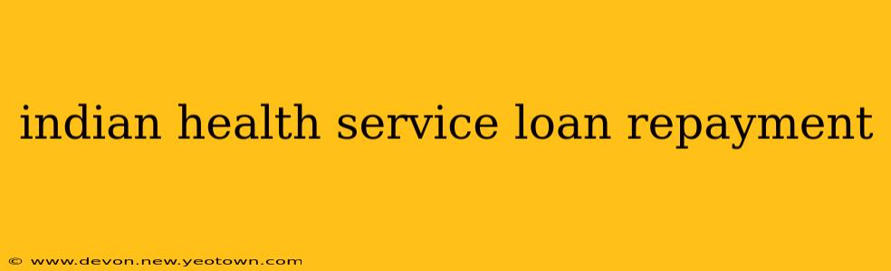 indian health service loan repayment