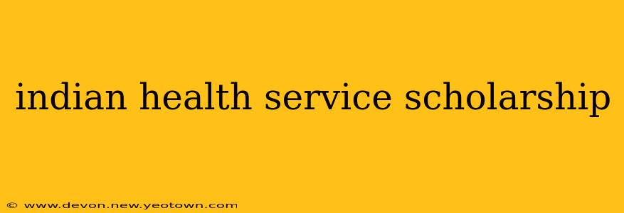 indian health service scholarship