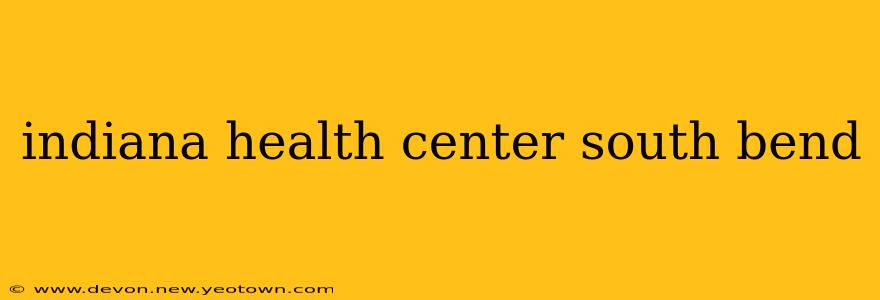 indiana health center south bend