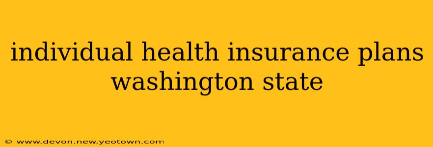 individual health insurance plans washington state