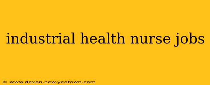 industrial health nurse jobs