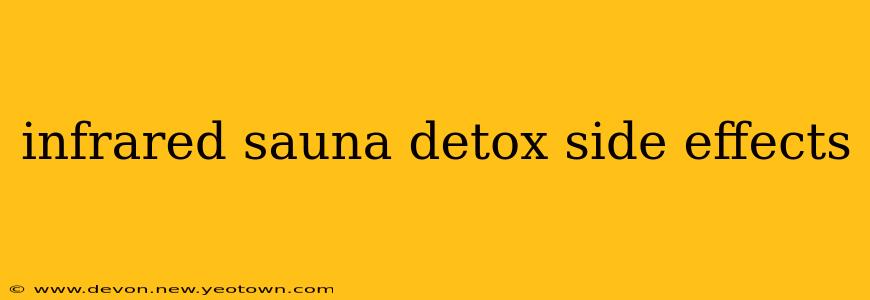 infrared sauna detox side effects