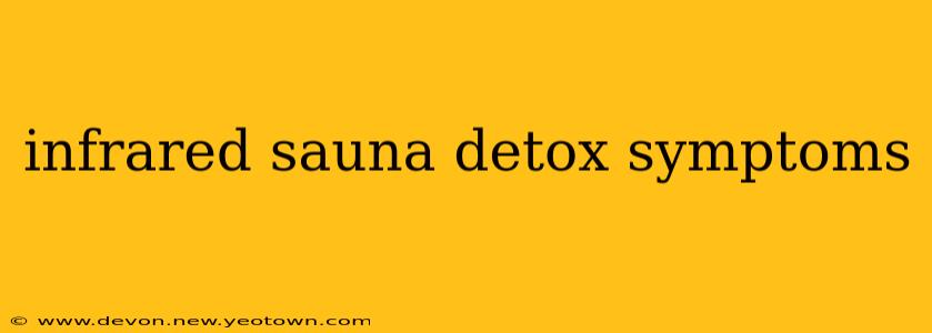 infrared sauna detox symptoms