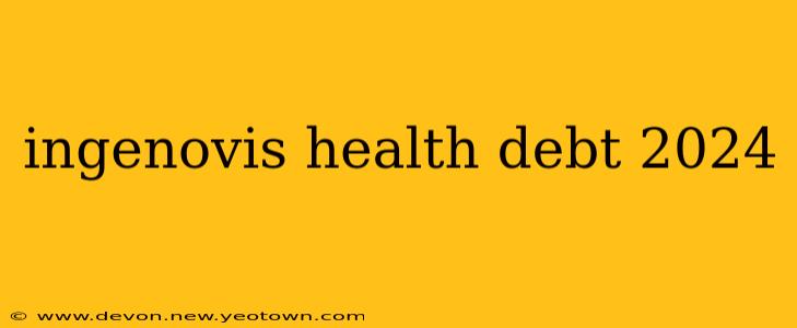 ingenovis health debt 2024